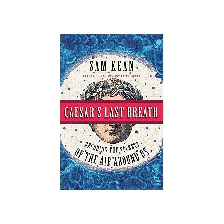 Caesar's Last Breath: Decoding the Secrets of the Air Around Us